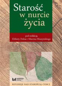 Starość w nurcie życia.Refleksje nad starością T.2