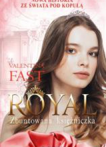 Royal. Zbuntowana księżniczka