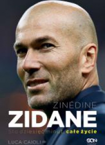 Zinedine Zidane.Sto dziesięć minut, całe życie w.2
