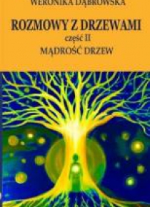 Rozmowy z drzewami cz.II Mądrość drzew