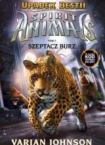 Spirit animals. Upadek Bestii T.7 Szeptacz burz