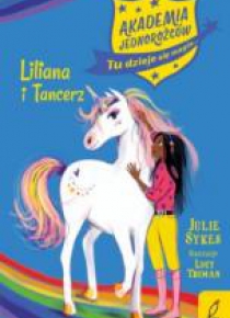 Akademia jednorożców. Liliana i Tancerz