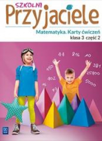 Szkolni przyjaciele.Matematyka. Ćwiczenia 3/2 WSiP