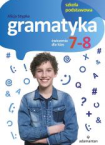 Gramatyka. Ćwiczenia dla klas 7-8 SP ADAMANTAN