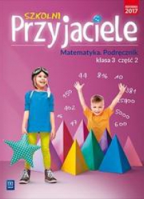 Szkolni przyjaciele.Matematyka.Podręcznik 3/2 WSiP