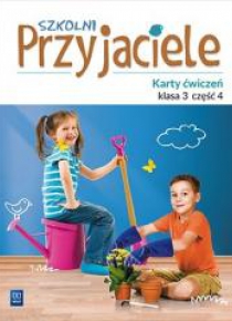 Szkolni przyjaciele. Ćwiczenia. 3/4 WSiP