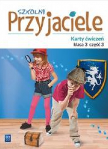 Szkolni przyjaciele.Ćwiczenia. 3/3 WSiP