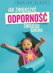 Jak zwiększyć odporność swojego dziecka
