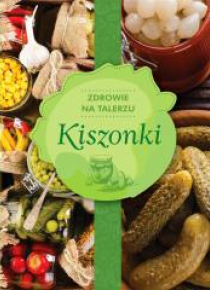 Zdrowie na talerzu. Kiszonki