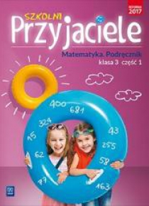 Szkolni przyjaciele. Matematyka. Podręcznik 3/1