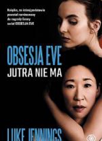 Obsesja Eve. Jutra nie ma