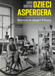 Dzieci Aspergera. Medycyna na usługach III Rzeszy