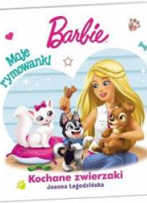 Barbie. Moje Rymowanki. Kochane zwierzaki