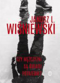 Czy mężczyźni są światu potrzebni?
