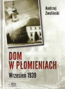 Dom w płomieniach. Wrzesień 1939
