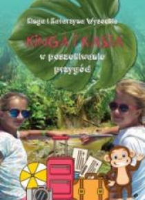 Kinga i Kasia w poszukiwaniu przygód