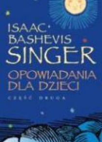 Opowiadania dla dzieci Singer cz. 2  Audiobook