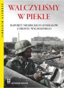 Walczyliśmy w piekle Raporty niemieckich...
