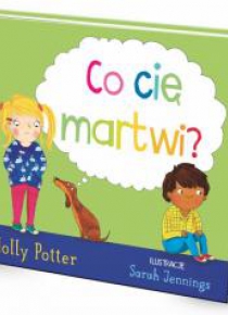 Co cię martwi?