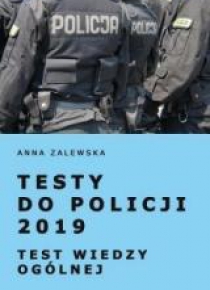 Testy do Policji 2019 Test wiedzy ogólnej