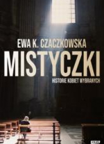 Mistyczki. Historie kobiet wybranych