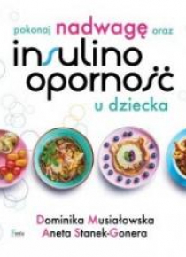 Pokonaj nadwagę oraz insulinooporność u dziecka