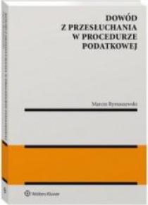 Dowód z przesłuchania w procedurze podatkowej