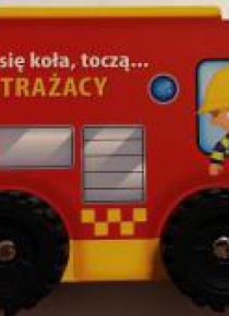 Toczą się koła, toczą...- Strażacy w.2019