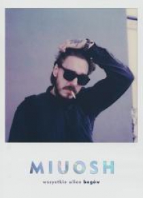 Miuosh. Wszystkie ulice bogów