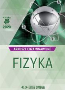 Matura 2020 Arkusze egzaminacyjne Fizyka OMEGA