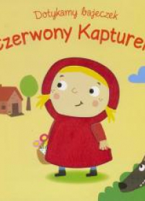 Dotykamy bajeczek. Czerwony kapturek w.2019