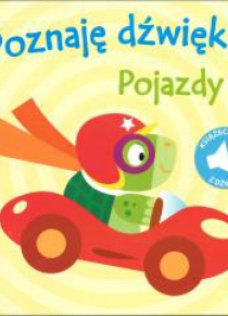 Poznaję dźwięki! Pojazdy w.2019