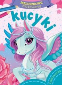 Maluszkowe malowanie. Kucyki