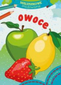 Maluszkowe malowanie. Owoce