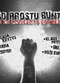 Po prostu bunt. To co czujesz, to co wiesz CD