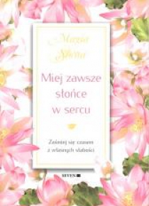 Miej zawsze słońce w sercu