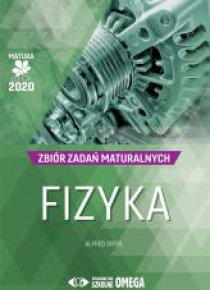 Matura 2020 Fizyka Zbiór zadań maturalnych OMEGA