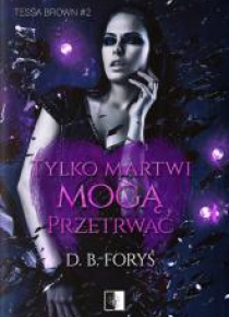 Tylko martwi mogą przetrwać
