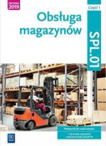 Obsługa magazynów. Kwal. SPL.01. Podr. cz.1