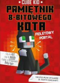 Pamiętnik 8-bitowego kota T.7 Fioletowy portal