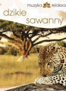 Muzyka relaksacyjna. Dzikie sawanny CD