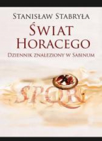 Świat Horacego. Dziennik znaleziony w Sabinum