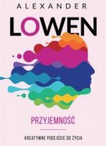 Przyjemność. Kreatywne podejście do życia