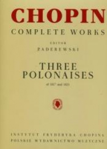 Chopin. Complete Works. Trzy polonezy 1817-1821