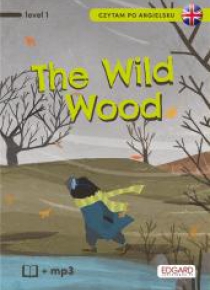 Czytam po angielsku. The Wild Wood. Level 1