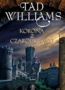 Ostatni król Osten Ard T.1 Korona z czarodrzewu
