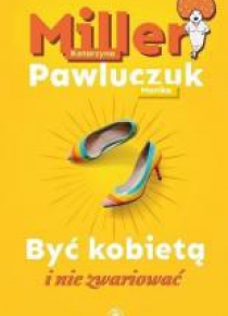 Być kobietą i nie zwariować