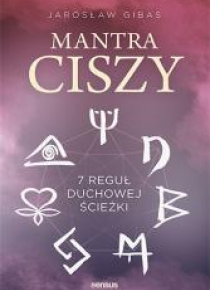 Mantra ciszy 7 reguł duchowej ścieżki
