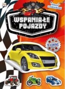 Album z naklejkami. Wspaniałe pojazdy cz. 1