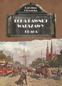 Echa dawnej Warszawy. Praga w.2019